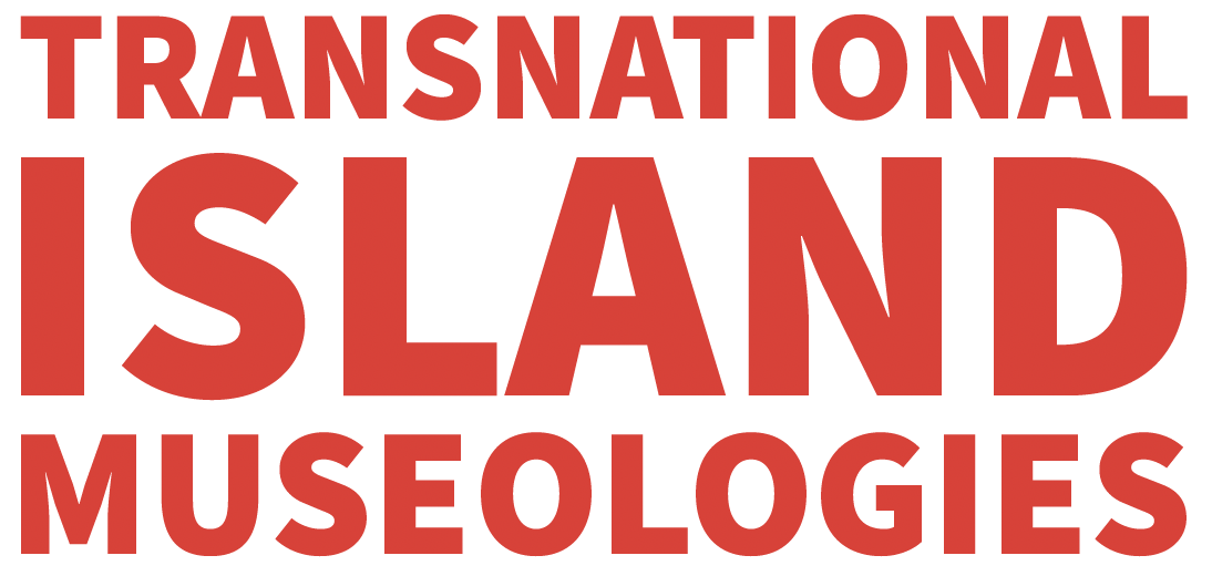 Transnational Island Museologies Conference: Call for Papers